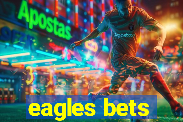 eagles bets